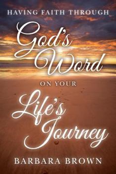 Paperback Having Faith Through God's Word On Your Life's Journey Book