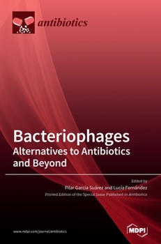 Hardcover Bacteriophages: Alternatives to Antibiotics and Beyond Book