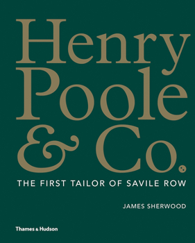 Hardcover Henry Poole & Co.: The First Tailor of Savile Row Book