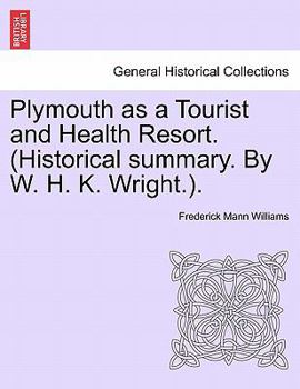 Paperback Plymouth as a Tourist and Health Resort. (Historical Summary. by W. H. K. Wright.). Book