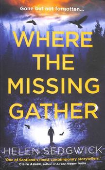 Paperback Where the Missing Gather: ‘Helen Sedgwick saw into the future and that future is now!’ Lemn Sissay, author of My Name Is Why Book