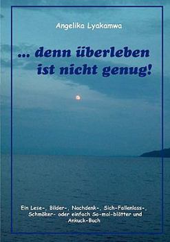 Paperback ... denn überleben ist nicht genug! [German] Book