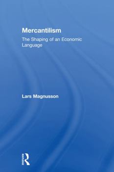 Paperback Mercantilism: The Shaping of an Economic Language Book