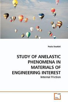 Paperback Study of Anelastic Phenomena in Materials of Engineering Interest Book