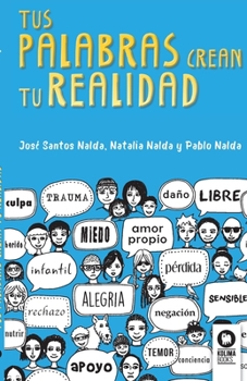 Paperback Tus palabras crean tu realidad [Spanish] Book