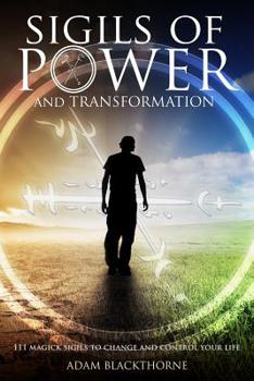 Paperback Sigils of Power and Transformation: 111 Magick Sigils to Change and Control Your Life Book