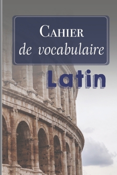 Paperback Cahier de Vocabulaire Latin: Format 15,2 x 22,9 cm - 100 pages - 20 mots par page [French] Book