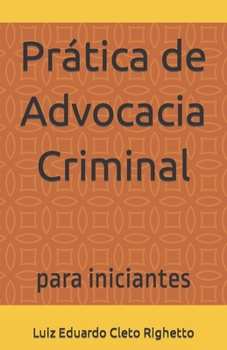 Paperback Prática de Advocacia Criminal: para iniciantes [Portuguese] Book