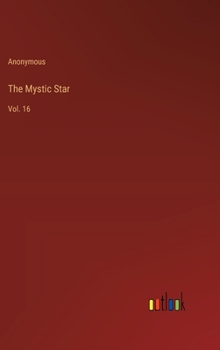 Hardcover The Mystic Star: Vol. 16 Book