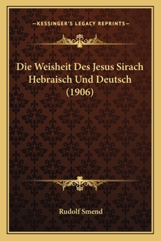 Paperback Die Weisheit Des Jesus Sirach Hebraisch Und Deutsch (1906) [German] Book