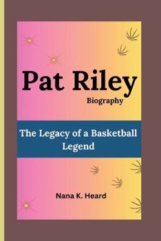 Paperback Pat Riley: The Legacy of a Basketball Legend Book