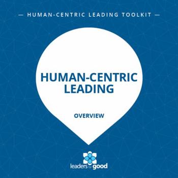 Paperback Human-Centric Leading Overview Toolkit: Learn the antidote to recurring leadership and workplace challenges (Human-Centric Leading Toolkits) Book