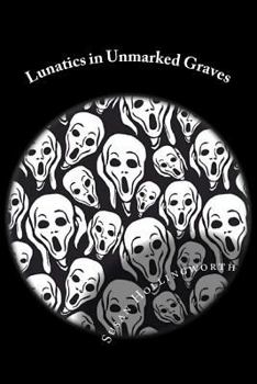 Paperback Lunatics in Unmarked Graves Book