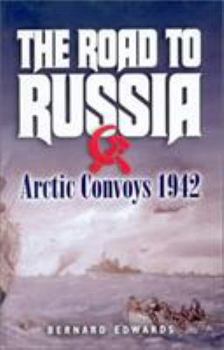 Hardcover The Road to Russia: Arctic Convoys 1942 Book