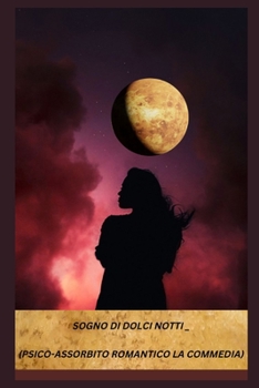 Paperback Sogno Di Dolci Notti (Psico-Assorbito Romantico La Commedia) [Italian] Book