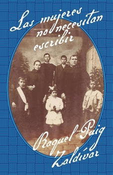 Paperback Las mujeres no necesitan escribir [Spanish] Book