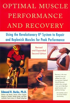 Paperback Optimal Muscle Performance and Recovery: Using the Revolutionary R4 System to Repair and Replenish Muscles for Peak Performance, Revised and Expanded Book