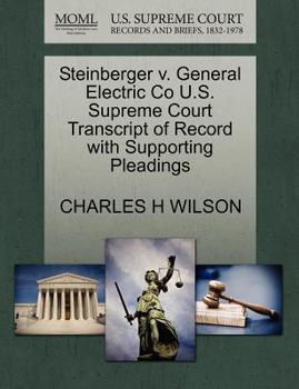 Paperback Steinberger V. General Electric Co U.S. Supreme Court Transcript of Record with Supporting Pleadings Book