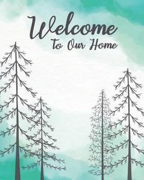 Paperback Welcome To Our Home: Visitor Guest Book for Vacation Home Rental Guests Woodsy Theme Book