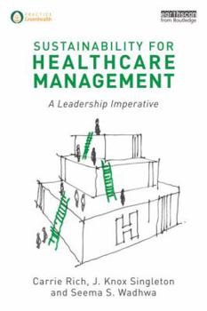 Paperback Sustainability for Healthcare Management: A Leadership Imperative Book