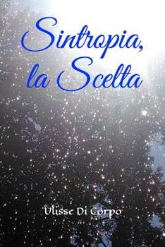 Paperback Sintropia, la Scelta: Libro 2 [Italian] Book