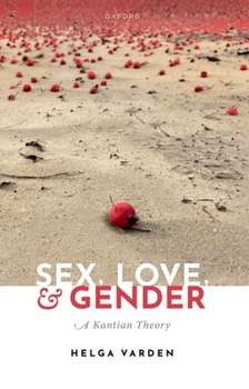 Paperback Sex, Love, and Gender: A Kantian Theory Book