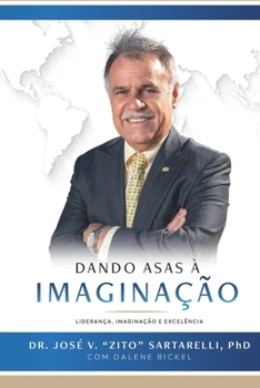 Paperback Dando Asas À Imaginação: Liderança, Imaginação E Excelência [Portuguese] Book