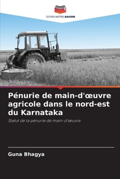 Paperback Pénurie de main-d'oeuvre agricole dans le nord-est du Karnataka [French] Book