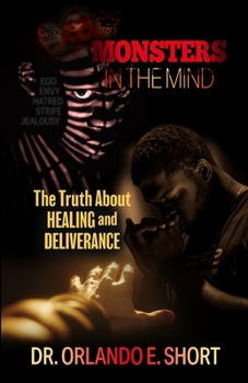 Paperback Monsters In the Mind The Truth About Healing and Deliverance Book
