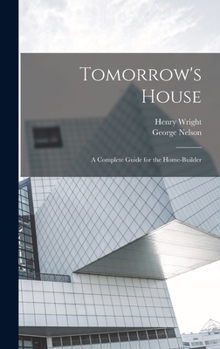 Hardcover Tomorrow's House: A Complete Guide for the Home-builder Book