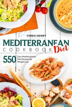 Paperback Mediterranean Diet Cookbook: 550 Easy Mediterranean Diet Recipes for Weight Loss Book