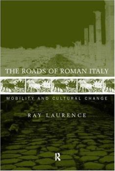 Hardcover The Roads of Roman Italy: Mobility and Cultural Change Book