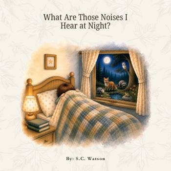 What Are Those Noises I Hear at Night?