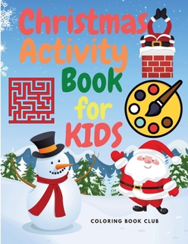 Paperback Christmas Activity Book for Kids: A Creative Holiday Activity Book with Coloring Pages, Drawing, Mazes, Shadow Matching and Spot Differences Book