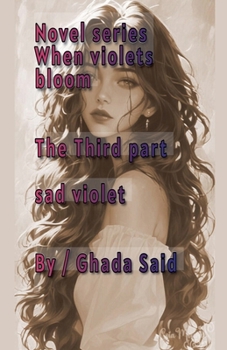 sad Violet (Novel When Violets Bloom the Kingdoms)