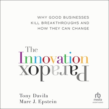 Audio CD The Innovation Paradox: Why Good Businesses Kill Breakthroughs and How They Can Change Book