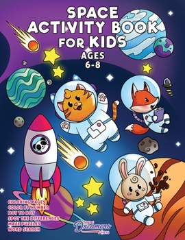 Paperback Space Activity Book for Kids Ages 6-8: Space Coloring Book, Dot to Dot, Maze Book, Kid Games, and Kids Activities Book