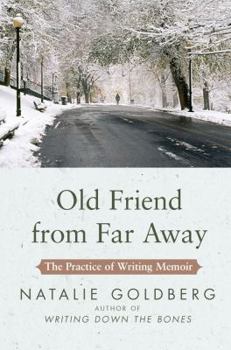 Hardcover Old Friend from Far Away: The Practice of Writing Memoir Book