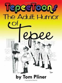 Paperback Tepeetoons: The Adult Humor of Tepee Book