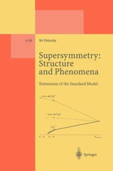 Paperback Supersymmetry: Structure and Phenomena: Extensions of the Standard Model Book