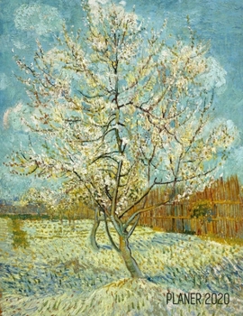 Der rosa Pfirsichbaum Tagesplaner 2020: Vincent van Gogh Agenda Planer 2020: Top organisiert durchs Jahr! Planer Kalender 2020 mit Wochenansicht Niederl�ndischer Maler Post-Impressionismus Einfacher �