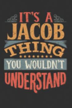 Paperback It's A Jacob Thing You Wouldn't Understand: Want To Create An Emotional Moment For A Jacob Family Member ? Show The Jacob's You Care With This Persona Book