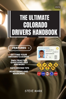 Paperback The Ultimate Colorado Drivers Handbook: A Study and Practice Manual on Getting your Driver's License (CDL, CLP, CLASS R), DMV Practice Questions, Road Book