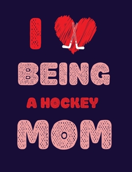 Paperback I being a hockey mom: Blank Lined Notebook Journal Mommy Gift Journal 8.5x11 inches > 100 Blank Pages > Black & White Paper >Soft Cover Book