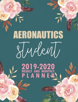 Paperback Aeronautics Student: 2019-2020 Weekly and Monthly Planner Academic Year with Class Timetable Exam Assignment Schedule Record School College Book