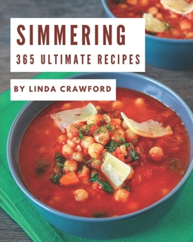 Paperback 365 Ultimate Simmering Recipes: Everything You Need in One Simmering Cookbook! Book