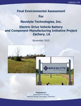 Paperback Final Environmental Assessment for Novolyte Technologies, Inc. Electric Drive Vehicle Battery and Component Manufacturing Initiative Project, Zachary, Book