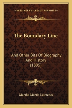Paperback The Boundary Line: And Other Bits Of Biography And History (1895) Book