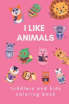 Paperback i like animals: toddlers and kids coloring book