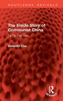 Hardcover The Inside Story of Communist China: Ta Ta, Tan Tan Book